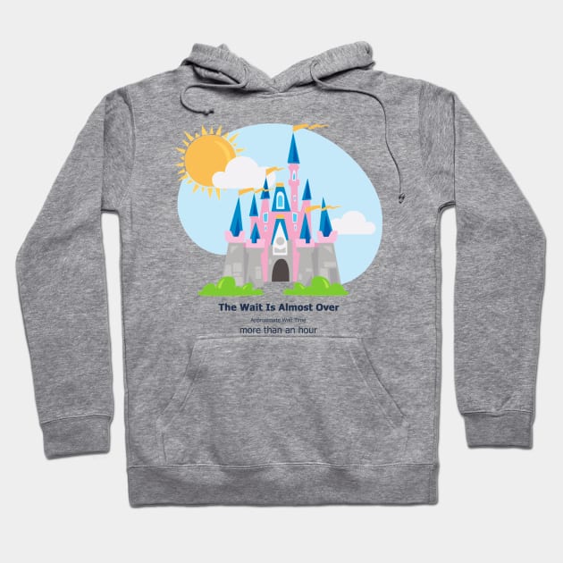 The Wait Is Almost Over - Castle Hoodie by Theme Park Gifts